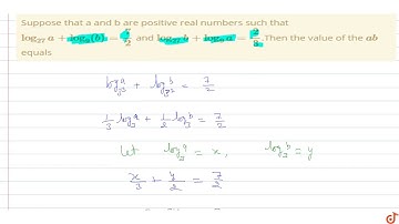 Suppose that a and b are positive real numbers such that `log_(27)a+log_9(b)=7/2` and `log_(27)...