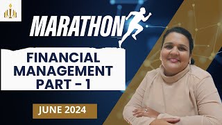 🌟 FINANCIAL MANAGEMENT  Marathon | PART 1 | CS Executive June 24 | English | CS Fatema Kagalwala 🌟📚