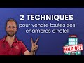  2 techniques incontournables pour augmenter les ventes dun htel 