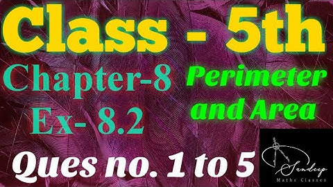 Class-5th/Chapter-8/Perimeter and Area/Ex-8.2/Ques no. 1to 5/(PSEB BOOK).