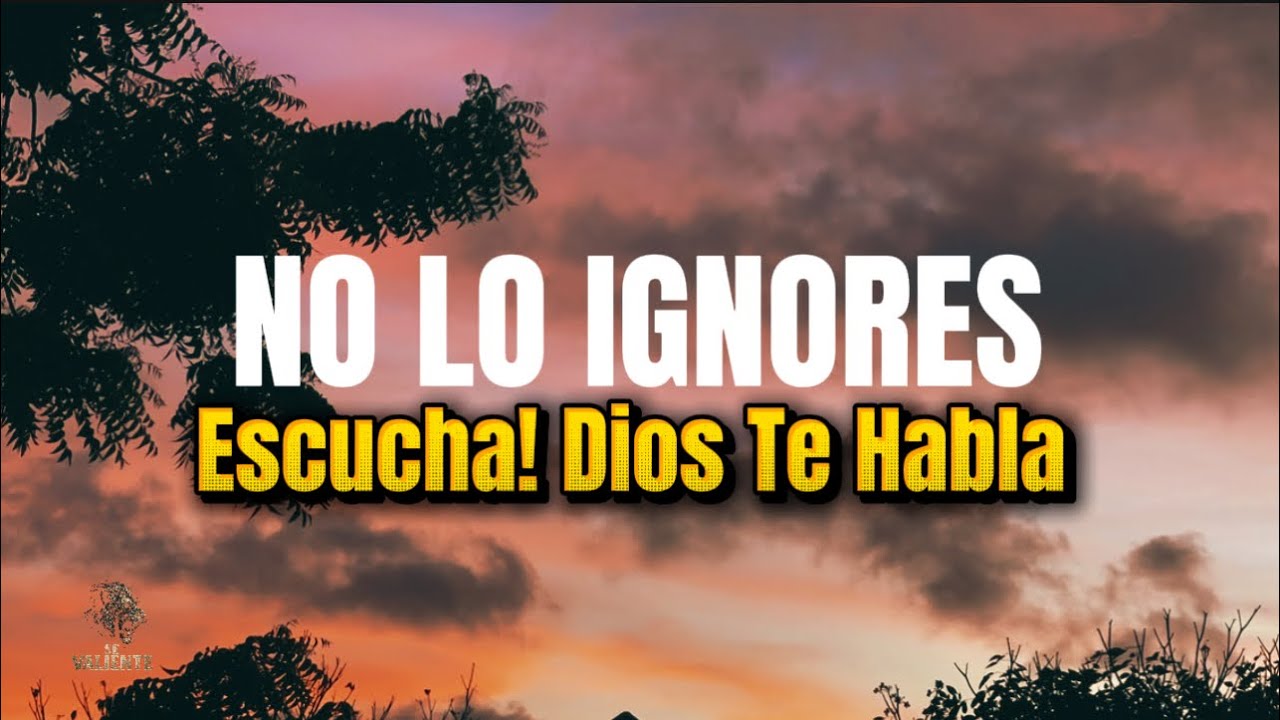 NO LO IGNORES Dios te esta hablando Un mensaje de Dios para ti - YouTube