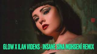 Glow x Ilan Videns - Insane (Sina Mohseni Remix) Resimi