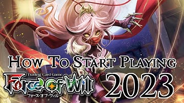 New Year, New You, New Game! How to Start Playing Force of Will TCG In 2023!