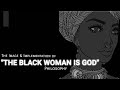 The image and implementation of &quot;The Black Woman Is God&quot; Philosophy