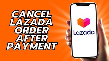 How To Cancel Lazada Order After Payment