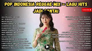 Pop Indonesia Reggae Mix  Lagu Hits Jadi Santai