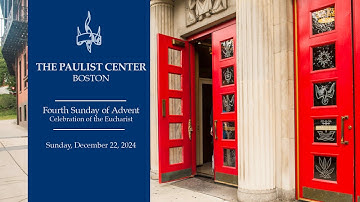 Paulist Center - Fourth Sunday of Advent