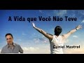 Daniel Mastral - &quot;A Vida Que Você Não Teve&quot;