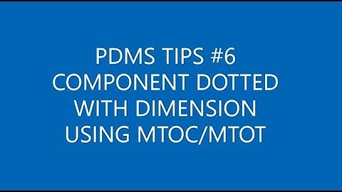 [PDMS-TIPS]_#6  COMPONENT DOTTED WITH DIMENSION USING MTOC-MTOT
