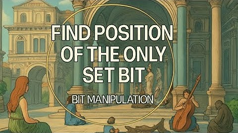 FIND POSITION OF THE ONLY SET BIT || BIT MANIPULATION ||FINAL 450 DSA SHEET||LOVE BABBAR