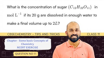 What is the concentration of sugar (C12H22O11​)  in molL −1 if its 20 g are  dissolved in | CBSE