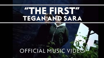 Tegan and Sara - The First [Official Music Video]