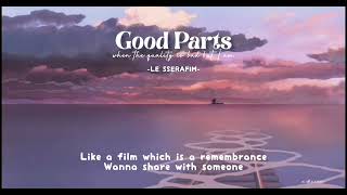 Good Parts (when the quality is bad but I am) - LE SSERAFIM