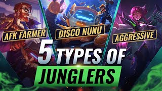 5 Types of JUNGLERS You'll Meet in League of Legends - WHICH ONE ARE YOU?