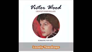 Victor Wood  |  Lonely Teardrops  [ Remastered HQ / HD ]