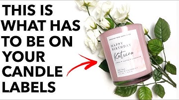 LABELING REQUIREMENTS | What Legally Needs To Be On Your Candle Label/Warning Sticker (USA ONLY)