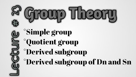 Simple group| Factor(Quotient) Group| commutator (Derived) subgroup of Dn and Sn