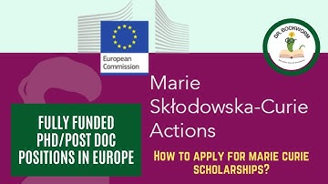 How to Apply for MARIE SKŁODOWSKA-CURIE ACTIONS | Fully Funded Ph.D. & Post-Doc in Europe