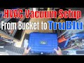 HVAC Evacuation/Vacuum Setup;  from bucket to TruBlu