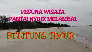 Pesona Pantai  Nyiur Melambai  Belitung Timur