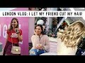 HAIR MAKEOVER IN LONDON | MY FRIEND CUT MY HAIR