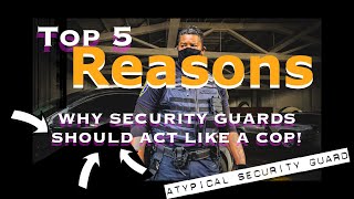 Armed Security. Top 5 reasons why you SHOULD act like a cop! Net Worth