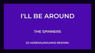 The Spinners  -  I'll Be Around  [DJ Adrenalinjunkie Deep House Rework]