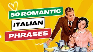 Learn Italian in 10 Minutes | 50 Romantic Italian phrases | How to Express Love in Italian Language