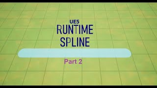How to Move a Spline at Runtime in Unreal Engine 5 | Part 2