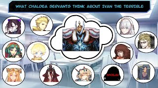 【FGO】What Chaldea Servants think about Ivan the Terrible