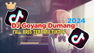 DJ Goyang Dumang Full Bass Viral TIKTOK 2024