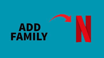 How to Add Family Member in Netflix?