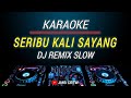 Karaoke Seribu Kali Sayang ( Iklim ) Dj Remix Slow