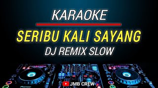 Karaoke Seribu Kali Sayang ( Iklim ) Dj Remix Slow