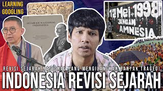 TRAGEDI 98 DIHAPUS? Kenapa Pemerintah Merevisi Sejarah Indonesia? Banyak Berubah! | LearnByGoogling
