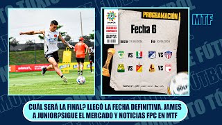 CUÁL SERÁ LA FINAL? LLEGÓ LA FECHA DEFINITIVA. JAMES A JUNIOR?SIGUE EL MERCADO Y NOTICIAS FPC EN MTF