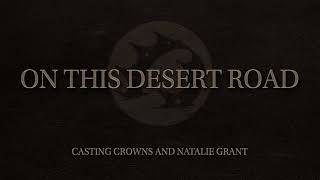 Casting Crowns and Natalie Grant - On This Desert Road (Official Audio Video)