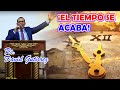 EL TIEMPO SE ACABA ( Aprovecha en buscar a Dios) - Pastor David Gutiérrez