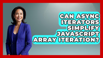 Can Async Iterators Simplify JavaScript Array Iteration? - JavaScript Toolkit