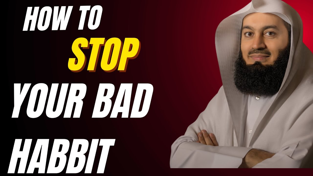 How to stop,give up or get rid of bad habits? | mufti menk | islamic lectures