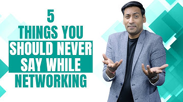 5 Things to Never Say while Networking | Paritosh Pathak | #1 Strategic Networking Coach