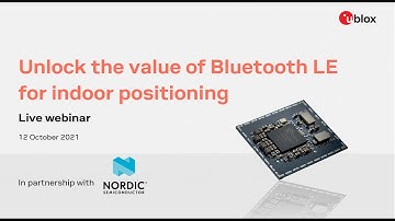 Webinar: Unlock the value of Bluetooth LE for indoor positioning