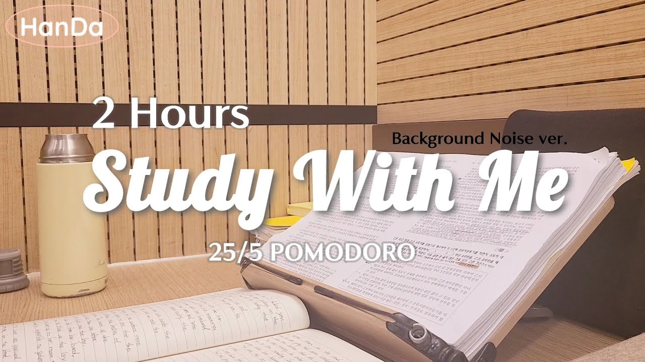 📗 2 Hour Study with Me | 25/5 POMODORO, Real Time, Background Noise, No ...