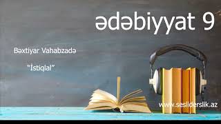 Edebiyyat 9 Bextiyar Vahabzade İstiqlal