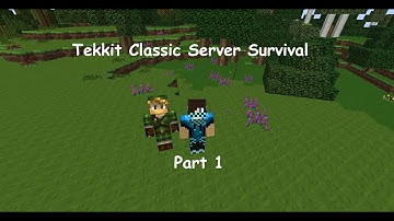 TEKKIT CLASSIC server lets play episode 1| A fresh start|