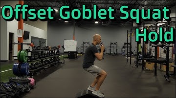 Offset Goblet Squat Hold