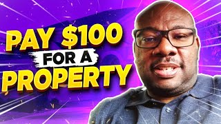 Can you really Buy a Property for $100 Dollars?