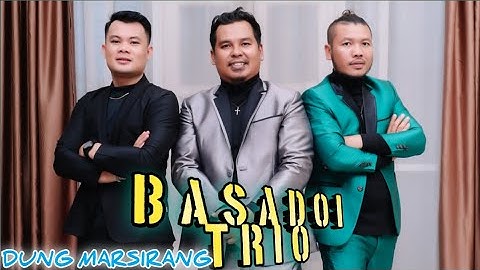 BASADOi TRiO - DUNG MARSIRANG