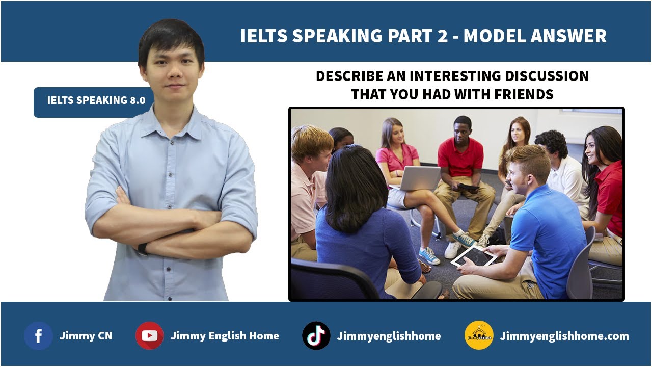Ielts Speaking Part 2 - Describe An Interesting Discussion That You Had With Friends