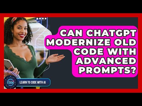 Can ChatGPT Modernize Old Code With Advanced Prompts? - Learning To Code With AI